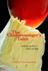 The Cheesemonger's Tales : of People and Places, Cheeses and Wines - Book
