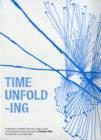 Time Unfolding : A Selection of Artists' Film and Video Works Commissioned and Produced by Picture This - Book