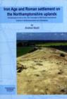 Iron Age and Roman Settlement on the Northamptonshire Uplands - Book