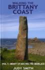 Walking the Brittany Coast : Mont St-Michel to Morlaix v. 1 - Book