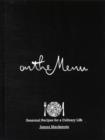On The Menu : Seasonal Recipes for a Culinary Life - Book