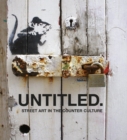 Untitled. : Street Art in The Counter Culture - Book