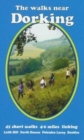 The Walks near Dorking : Leith Hill  North Downs  Polesden Lacey  Denbies - Book
