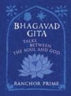 Bhagavad Gita : Talks Between The Soul And God - eBook
