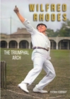 Wilfred Rhodes : The Triumphal Arch - Book