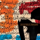 The Future Of Traditions : Writing Pictures: Contemporary Art From the Middle East - Book