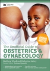Unofficial Guide to Obstetrics and Gynaecology - Book