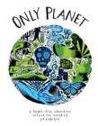 Only Planet : A Flight-Free Adventure Around the World - Book