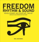 Freedom, Rhythm and Sound : Revolutionary Jazz Cover Art 1960-78 - Book