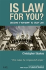 Is Law for You? : Deciding If You Want to Study Law - Book