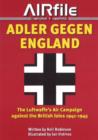 Adler Gegen England: : The Luftwaffes Air Campaign Against the British Isles -- 1941-45 - Book