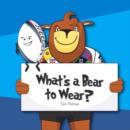 What's a Bear to Wear - Book