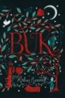 Buk : If you love what you have, the world belongs to you - eBook