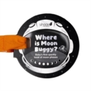 Where is Moon Buggy? : Baby's first sparkly book of moon phases - Book