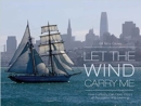 Let the Wind Carry Me : How Curiosity Can Open Doors of Perception and Learning - Book
