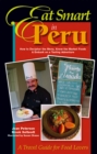 Eat Smart in Peru : How to Decipher the Menu, Know the Market Foods and Embark on a Tasting Adventure - Book