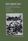 Interrupted Lives : Four Women's Stories of Internment During WWII in the Philippines - Book