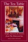 The Tea Table : Soups, Savories & Sweets from The Elmwood Inn - Book