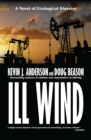 Ill Wind : A Novel of Ecological Disaster - eBook