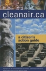 Cleanair.Ca : A Citizen's Guide to Action - Book