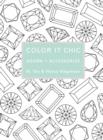 Color it Chic: Adorn + Accessorize : By You & Nancy Riegelman - Book