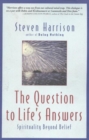 Question to Life's Answers : Spirituality Beyond Belief - Book