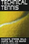 Technical Tennis : Racquets, Strings, Balls, Courts, Spin, and Bounce - Book
