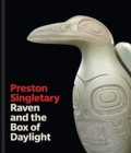Preston Singletary : Raven and the Box of Daylight - Book