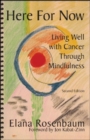 Here For Now : Living Well With Cancer Through Mindfulness - Book