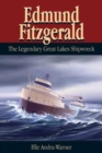 Edmund Fitzgerald : The Legendary Great Lakes Shipwreck - Book