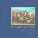 Islamic Weapons : Maghrib to Moghul - Book