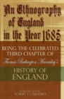 An Ethnography of England in the Year 1685 : Being the Celebrated Third Chapter of Thomas Babington Macaulay's History of England - Book