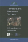 Transforming Homeland Security : US and European Approaches - Book