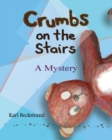 Crumbs on the Stairs : A Mystery - eBook