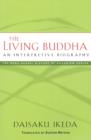 The Living Buddha : An Interpretive Biography - Book