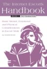 The Internet Escort's Handbook Book 1: The Foundation : Basic Mental, Emotional and Physical Considerations in Escort Work - eBook