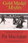 Gold Medal 'Misfits' : How the Unwanted Canadian Hockey Team Scored Olympic Glory - Book