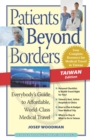 Patients Beyond Borders Taiwan Edition : Everybody's Guide to Affordable, World-Class Medical Care Abroad - Book