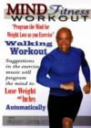 Mind Fitness Workout DVD : "Program the Mind for Weight Loss as you Exercise" Walking Workout - Book