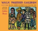 Walk Together Children, Black American Spirituals, Volume One - eBook
