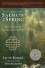 Salmon in the Spring : The Ecology of Celtic Spirituality - Book