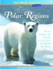 The Secrets of the Polar Regions : Life on Icebergs and Glaciers at the Poles and Around the World - Book