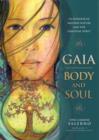 Gaia: Body & Soul : In Honour of Mother Nature and the Feminine Spirit - Book