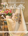 More Beautiful Embroidered Blankets : 9 Glorious Embroidered Blankets Including Full Size Patterns and Step-by-Step Photographs - Book