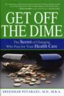 Get Off the Dime : The Secret of Changing Who Pays for Your Health Care - Book