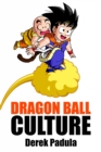 Dragon Ball Culture Volume 3: Battle - eBook
