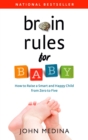 Brain Rules for Baby : How to Raise a Smart and Happy Child from Zero to Five - eBook