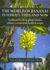 The World of Bananas in Hawaii : Then and Now - Book