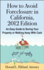 How to Avoid Foreclosure in California, 2012 Edition - eBook
