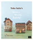 Houses Yoko Saito's Houses, Houses - Book
